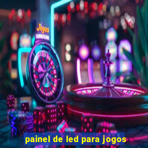 painel de led para jogos